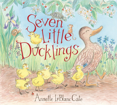 Seven Little Ducklings by Annette LeBlanc Cate