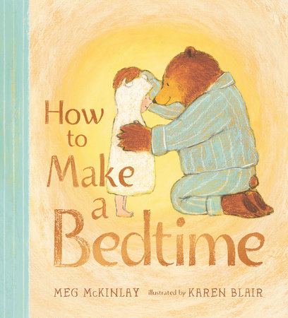 How to Make a Bedtime by Meg McKinlay