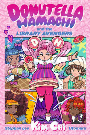Donutella Hamachi and the Library Avengers by Kim Chi and Stephan Lee
