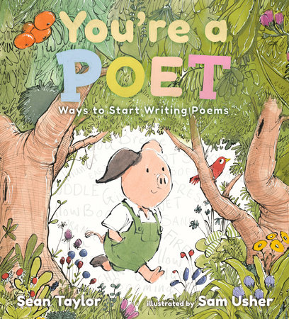 You're a Poet: Ways to Start Writing Poems by Sean Taylor