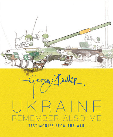 Ukraine: Remember Also Me by George Butler