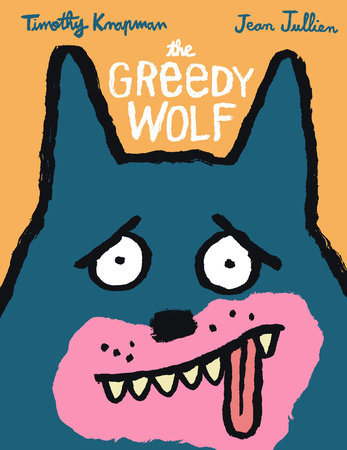 The Greedy Wolf by Timothy Knapman