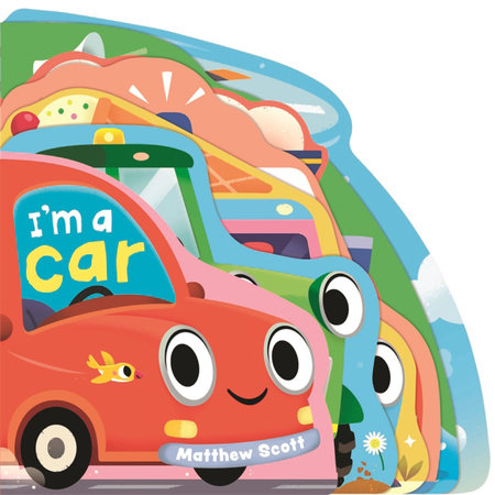 I'm a Car by Illustrated by Matthew Scott