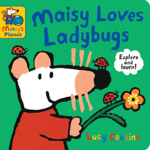 Maisy Loves Ladybugs: A Maisy's Planet Book