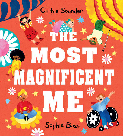 The Most Magnificent Me by Chitra Soundar