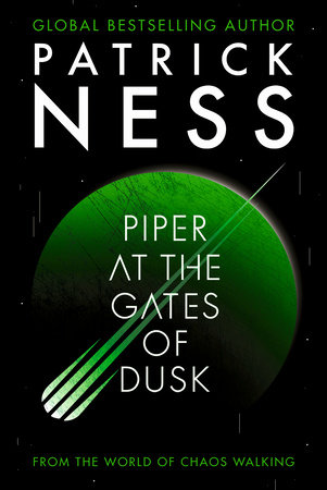 Piper at the Gates of Dusk by Patrick Ness