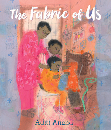 The Fabric of Us by Aditi Anand