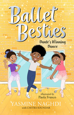 Ballet Besties: Dante's Winning Dance by Yasmine Naghdi