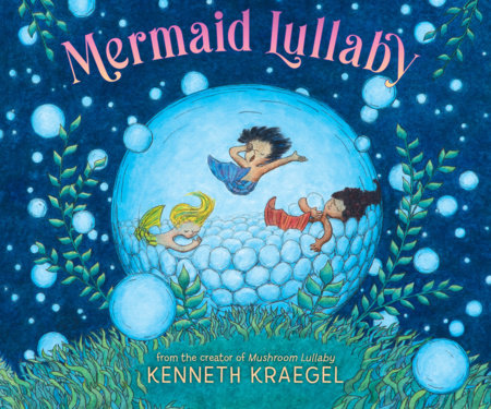 Mermaid Lullaby by Kenneth Kraegel