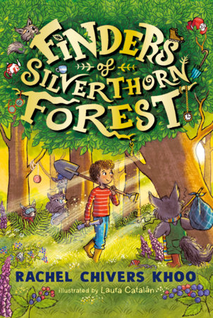 Finders of Silverthorn Forest by Rachel Chivers Khoo
