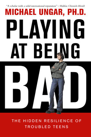 Playing at Being Bad by Michael Ungar