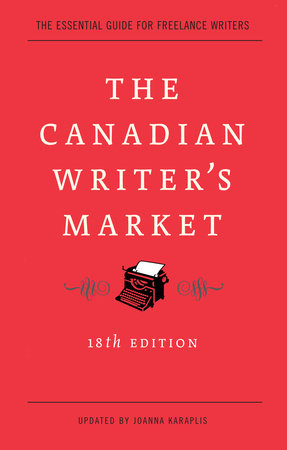 The Canadian Writer's Market, 18th Edition by 