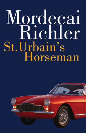 St. Urbain's Horseman by Mordecai Richler
