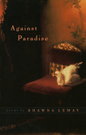 Against Paradise by Shawna Lemay