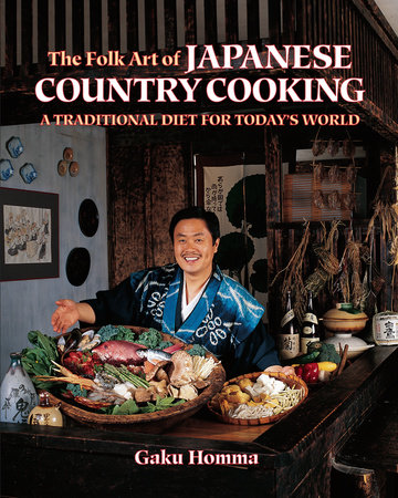 The Folk Art of Japanese Country Cooking by Gaku Homma