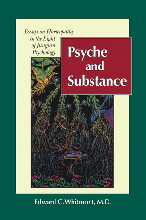 Psyche and Substance by Edward C. Whitmont, M.D.