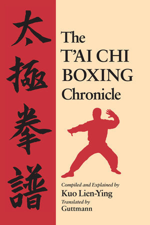 The T'ai Chi Boxing Chronicle by Kuo Lien-Ying