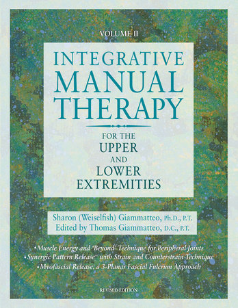 Integrative Manual Therapy for the Upper and Lower Extremities by Sharon Giammatteo