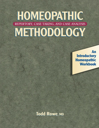 Homeopathic Methodology by Todd Rowe