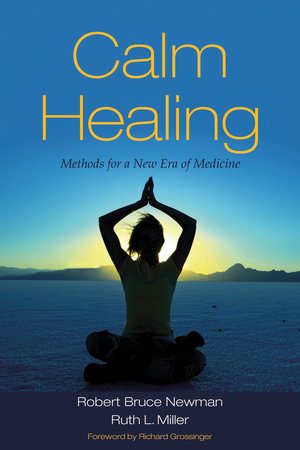 Calm Healing by Robert Bruce Newman and Ruth L. Miller, Ph.D.