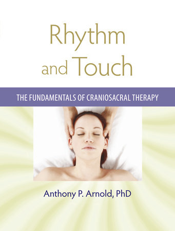 Rhythm and Touch by Anthony P. Arnold, Ph.D.