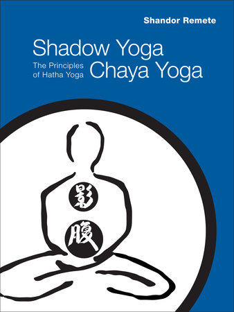 Shadow Yoga, Chaya Yoga by Shandor Remete
