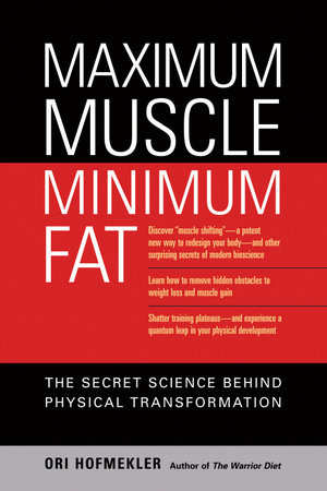 Maximum Muscle, Minimum Fat by Ori Hofmekler