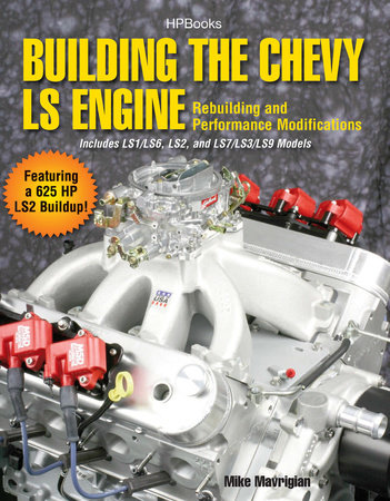 Building the Chevy LS Engine HP1559 by Mike Mavrigian