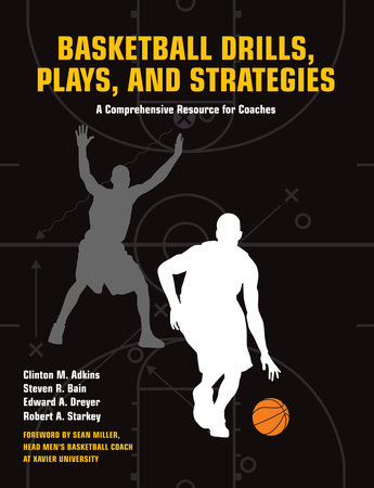Basketball Drills, Plays and Strategies by Clint Adkins, Steven Bain, Edward Dreyer and Robert A. Starkey