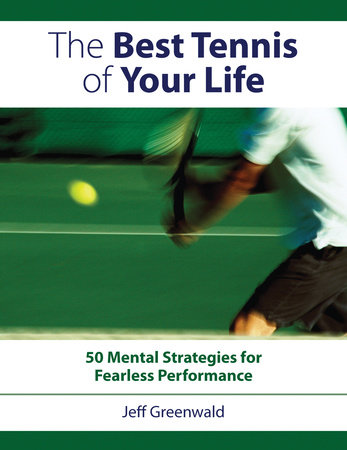 The Best Tennis of Your Life by Jeff Greenwald