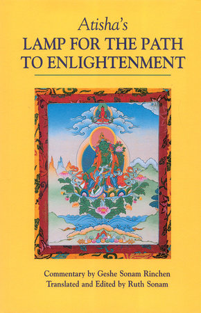 Atisha's Lamp for the Path to Enlightenment by Geshe Sonam Rinchen and Atisha
