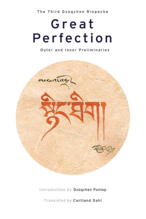 Great Perfection by Dzogchen Rinpoche