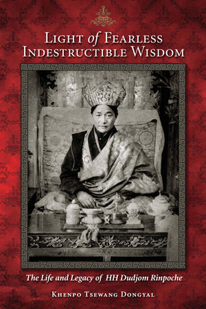 Light of Fearless Indestructible Wisdom by Khenpo Tsewang Dongyal