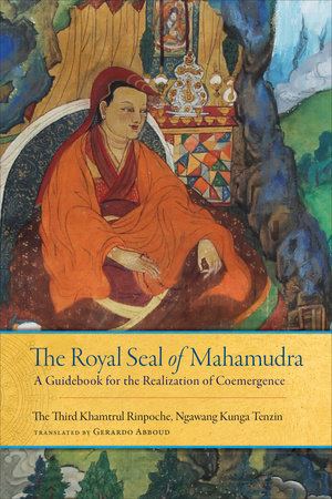 The Royal Seal of Mahamudra, Volume One by Rinpoche Khamtrul