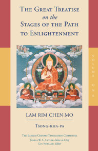 The Great Treatise on the Stages of the Path to Enlightenment (Volume 1)