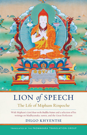 Lion of Speech by Dilgo Khyentse and Jamgon Mipham