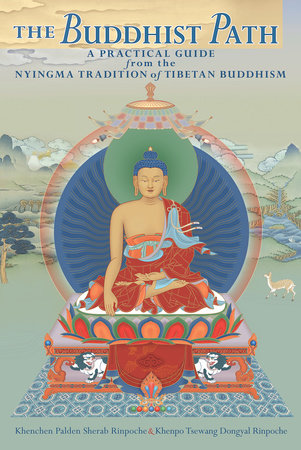 The Buddhist Path by Kenchen Palden Sherab and Khenpo Tsewang Dongyal