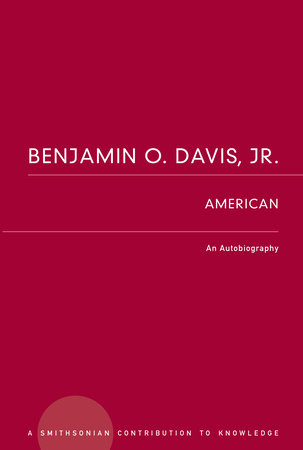 Benjamin O. Davis, Jr.: American by Benjamin O. Davis, Jr.