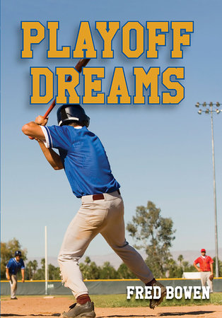 Playoff Dreams by Fred Bowen