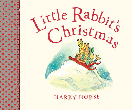 Little Rabbit's Christmas by written & illustrated by Harry Horse