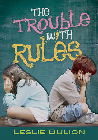 The Trouble with Rules by Leslie Bulion