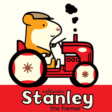 Stanley the Farmer by William Bee