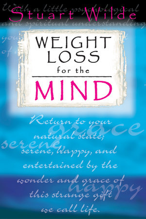 Weight Loss for the Mind by Stuart Wilde