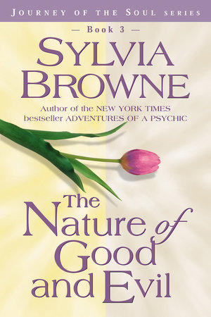 NATURE OF GOOD AND EVIL THE/TRADE by Sylvia Browne