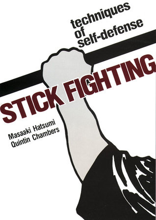 Stick Fighting by Masaaki Hatsumi and Quentan Chambers
