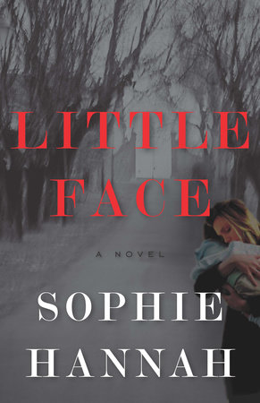Little Face by Sophie Hannah