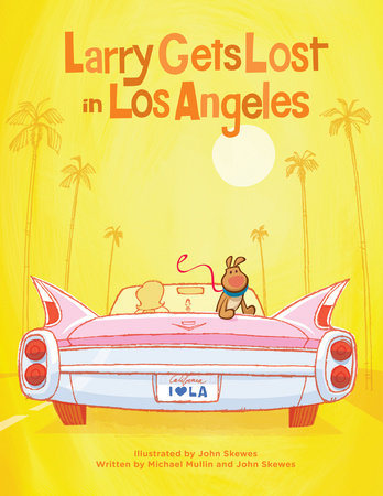 Larry Gets Lost in Los Angeles by John Skewes and Michael Mullin
