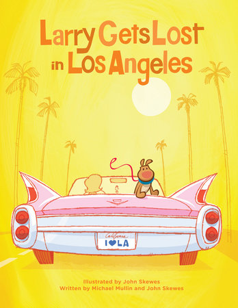 Larry Gets Lost in Los Angeles by John Skewes and Michael Mullin