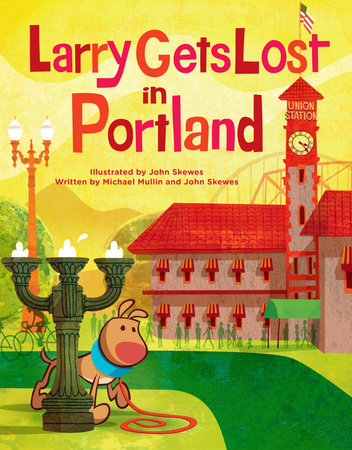 Larry Gets Lost in Portland by John Skewes and Michael Mullin