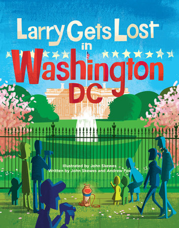 Larry Gets Lost in Washington, DC by John Skewes and Andrew Fox